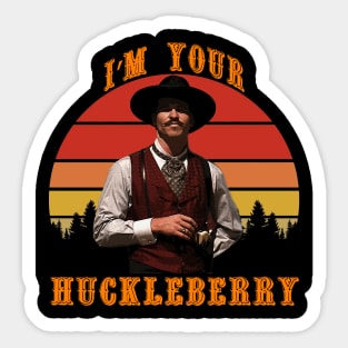 I'm Your Huckleberry Sticker